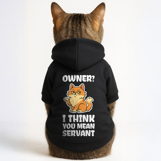 Owner? I think you mean servant – Simple, Stylish & Comfortable Hoodie for Cats | Polyester Fabric | All Sizes
